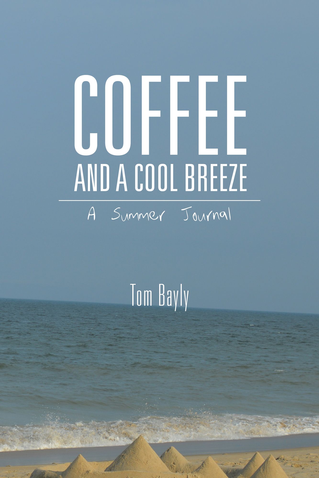 COFFEE AND A COOL BREEZE: A Summer Journal