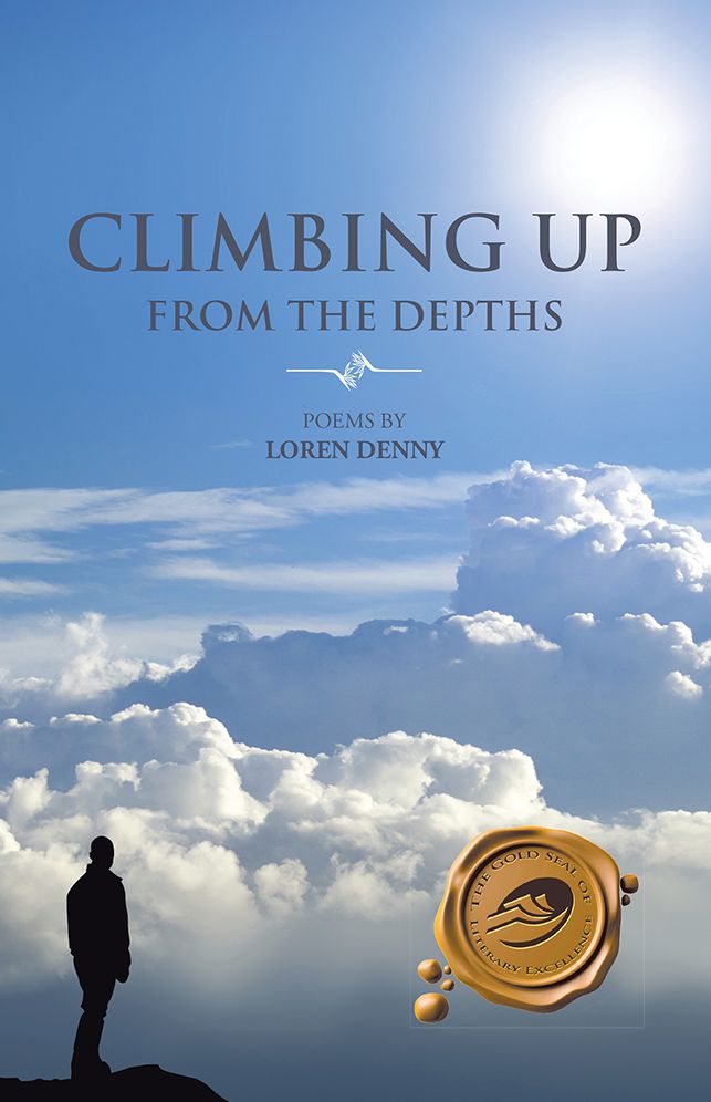 CLIMBING UP FROM THE DEPTHS: POEMS BY LOREN DENNY