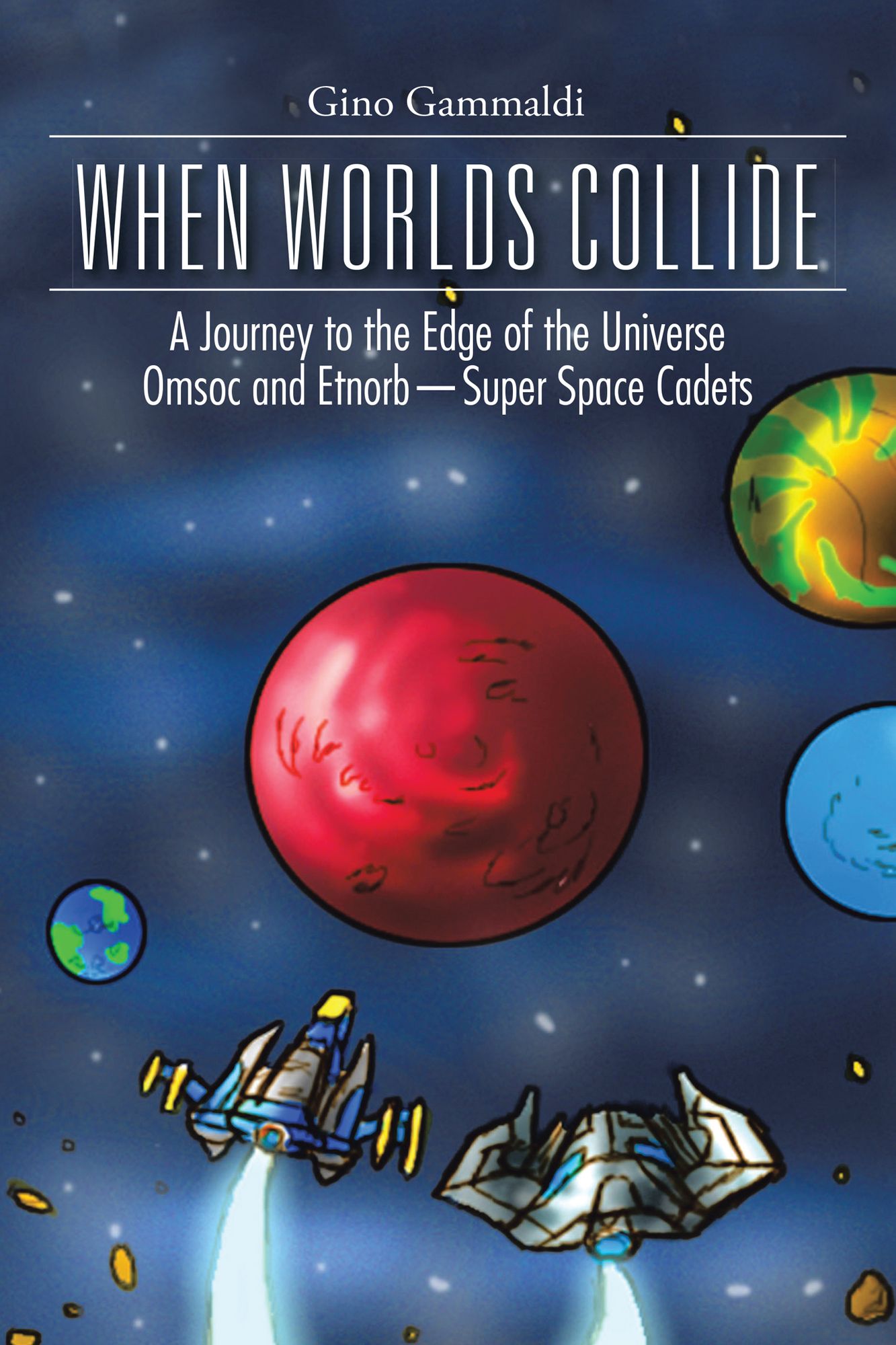 WHEN WORLDS COLLIDE: A Journey to the Edge of the Universe Cosmo and Bronte - Super Space Cadets