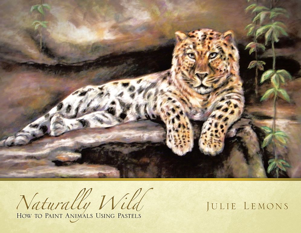 Naturally Wild: How to Paint Animals Using Pastels