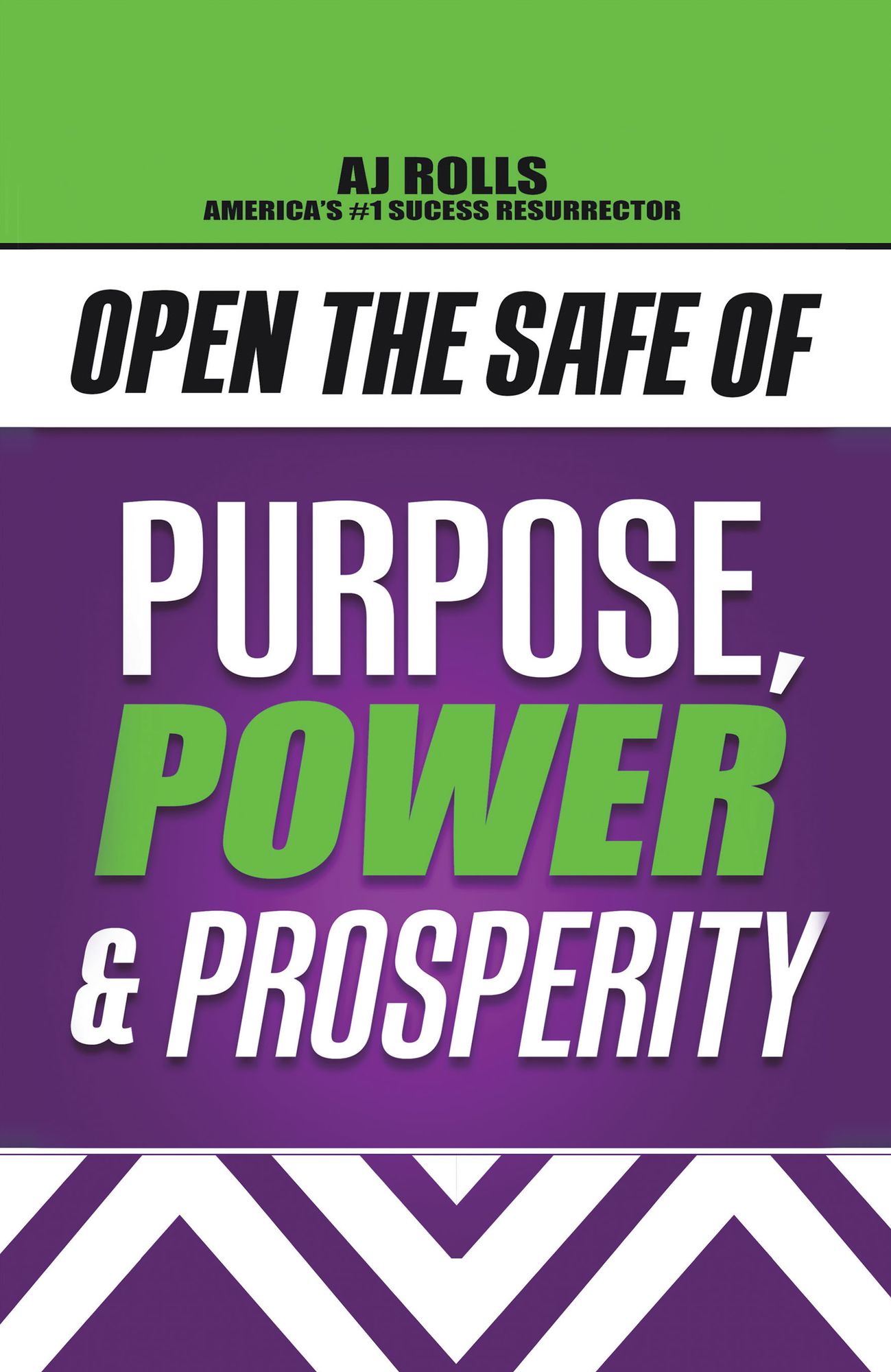 Open the Safe of Purpose, Power & Prosperity