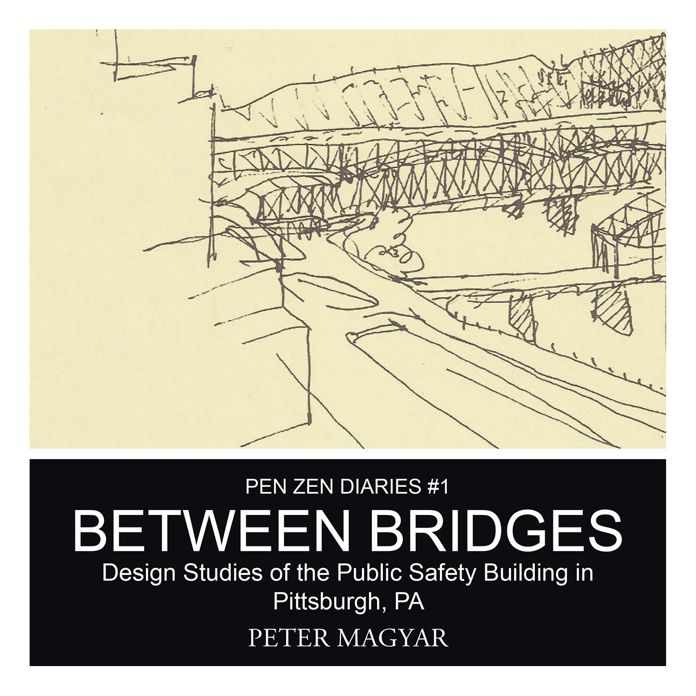 Between Bridges: Design Studies of the Public Safety Building in Pittsburgh, PA