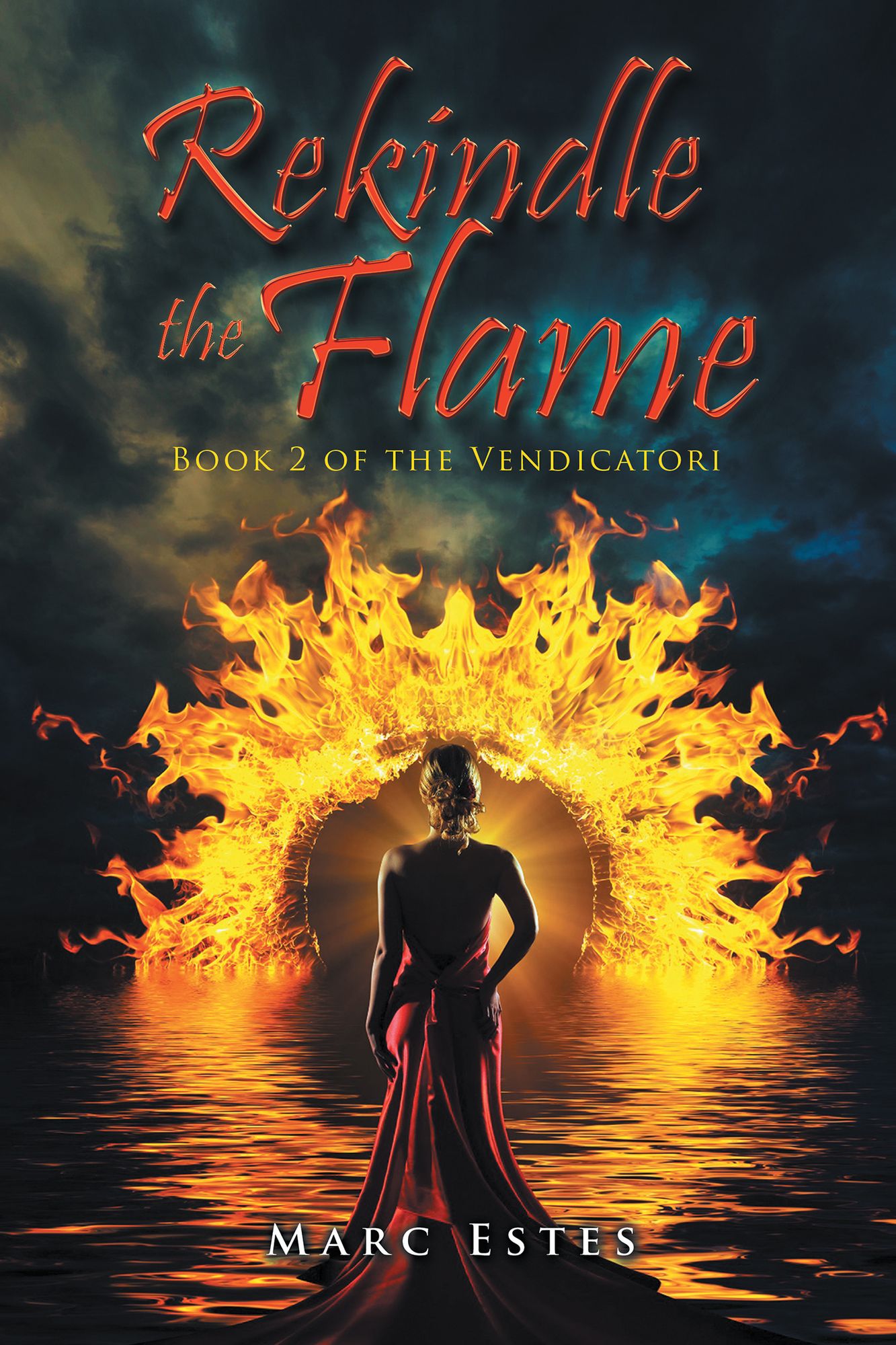 Rekindle the Flame: Book 2 of the Vendicatori