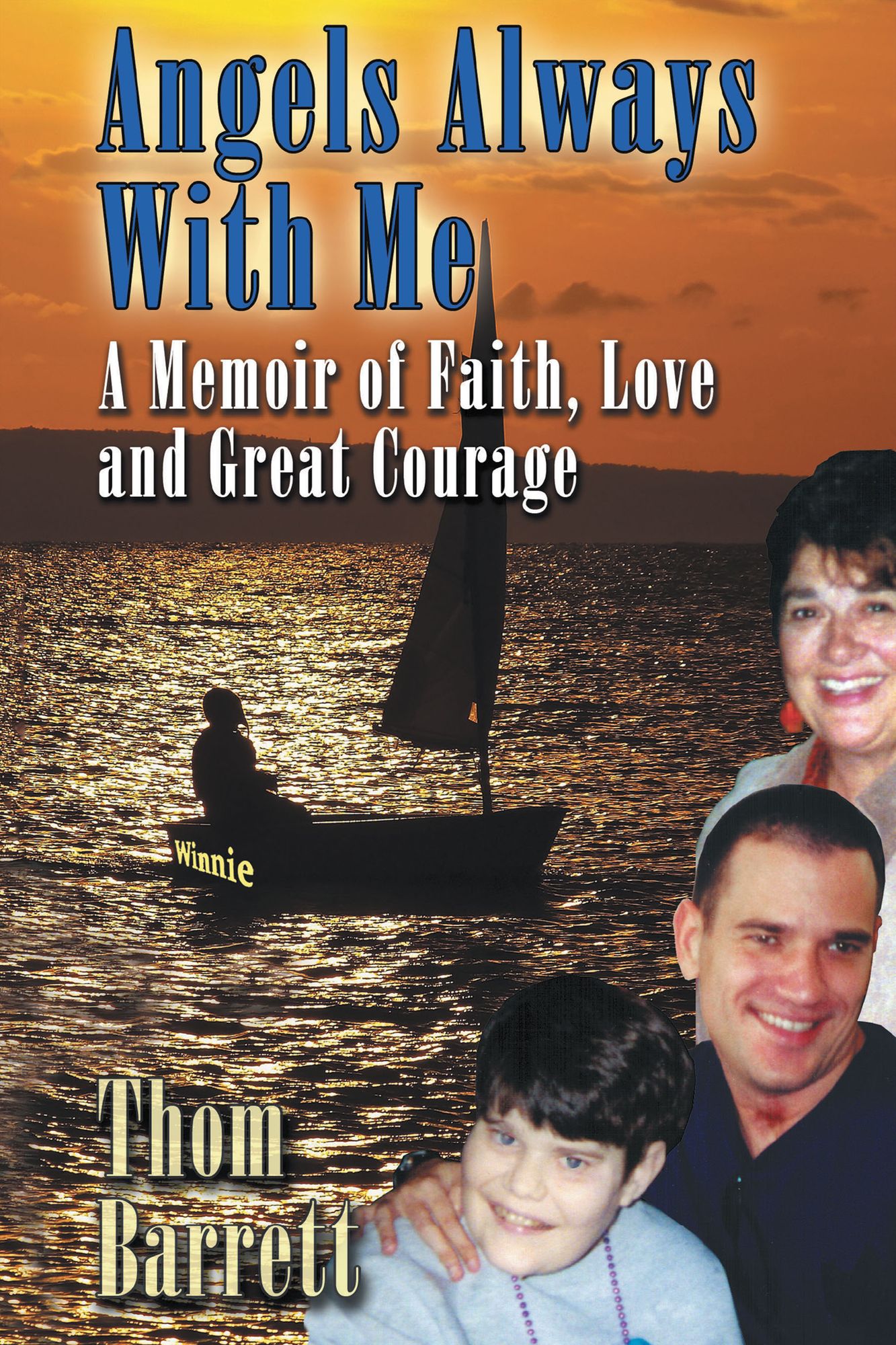 Angels Always with Me: A Memoir of Faith, Love and Great Courage