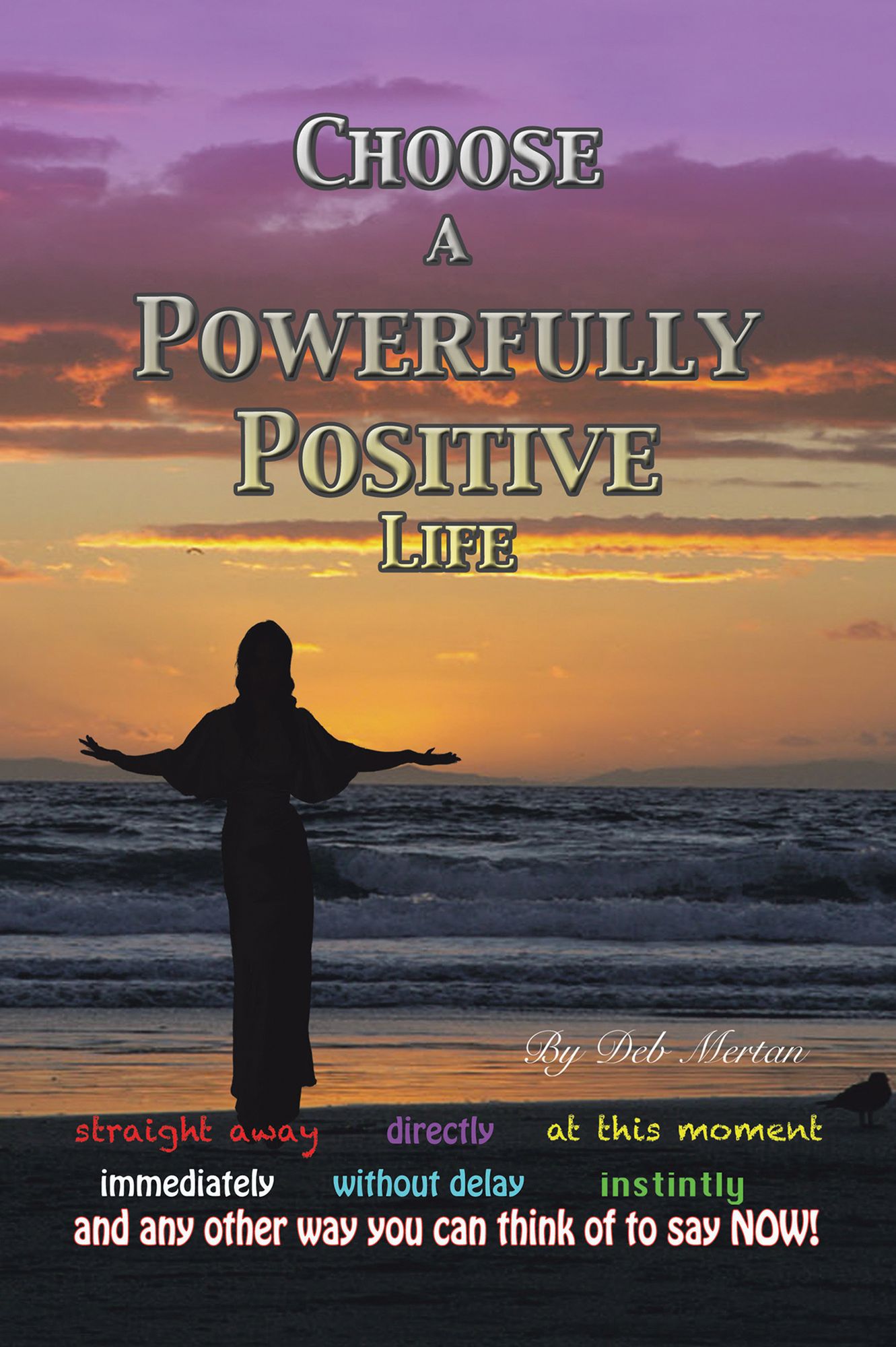 Choose a Powerfully Positive Life