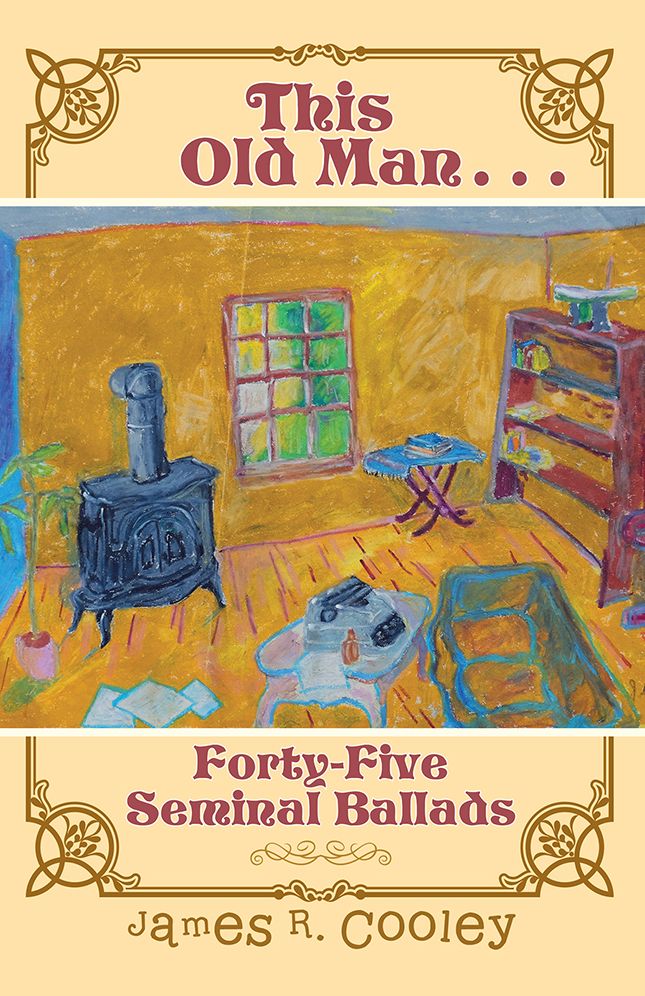 This Old Man . . .: Forty-Fiveseminal Ballads