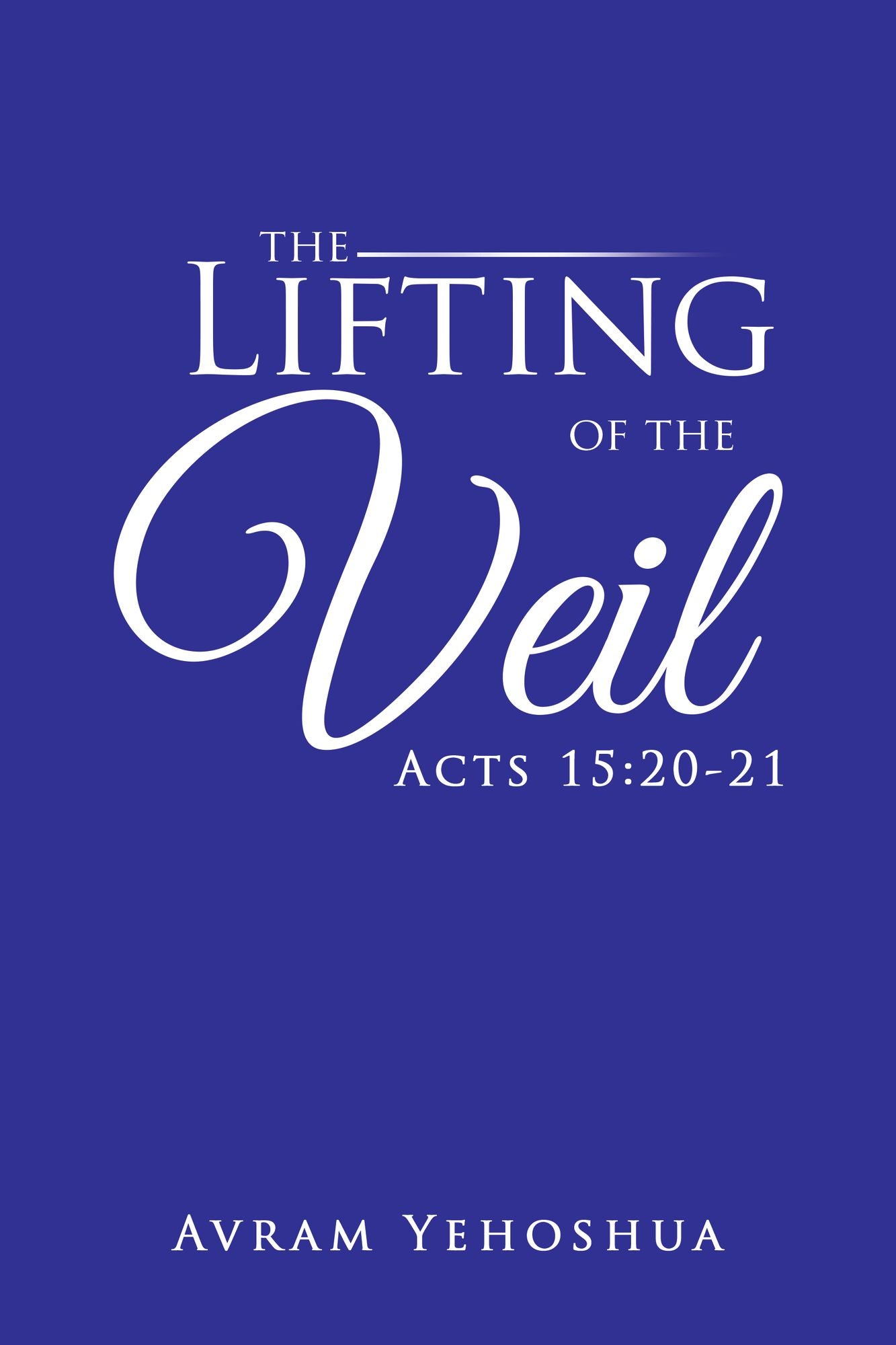 The Lifting of the Veil: Acts 15:2021