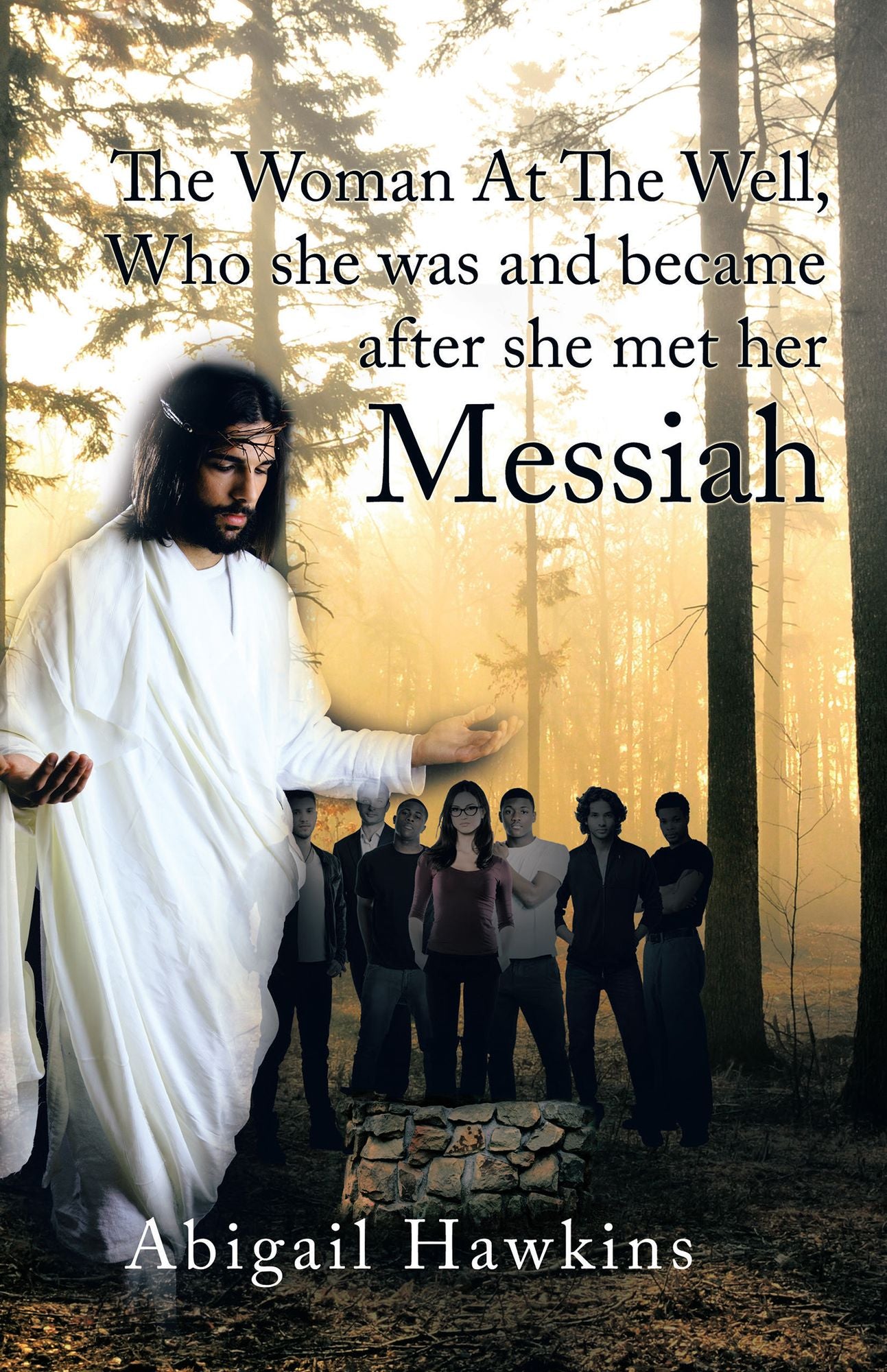 The Woman At The Well , Who she was and became after she met her Messiah
