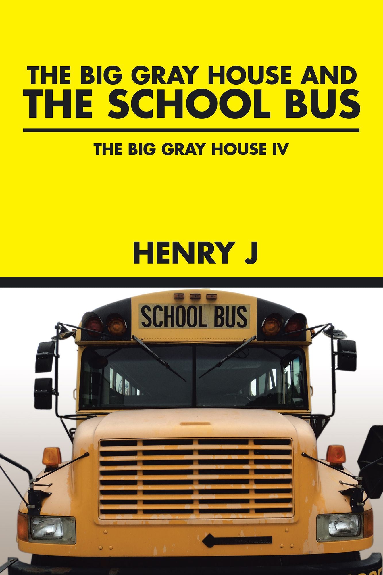The Big Gray House and the School Bus: The Big Gray House Iv