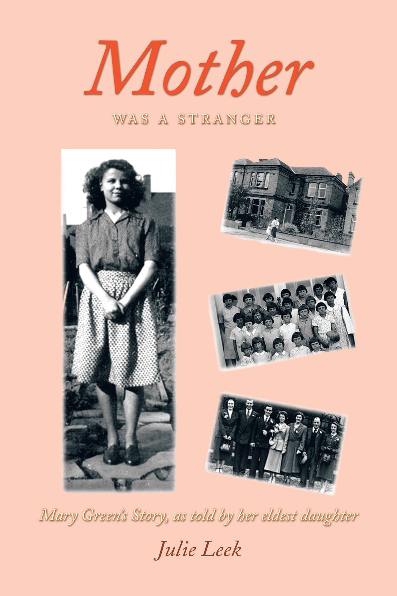 Mother Was a Stranger: Mary Green'S Story, as Told by Her Daughter