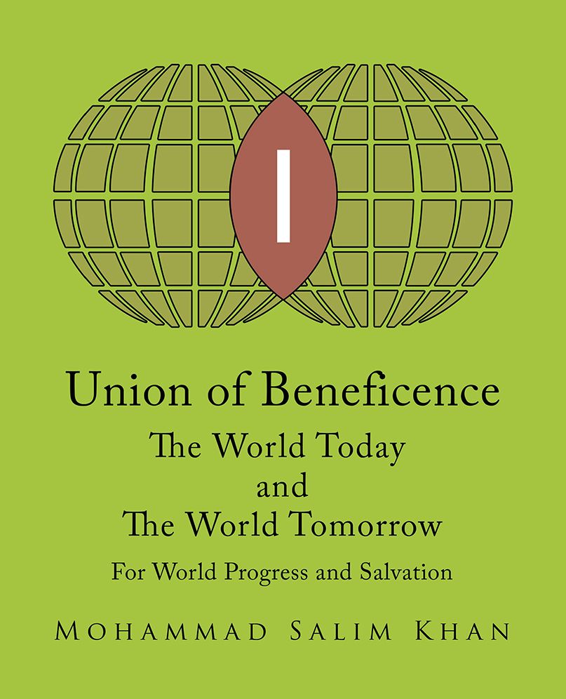 Union of Beneficence The World Today and The World Tomorrow: For World Progress and Salvation