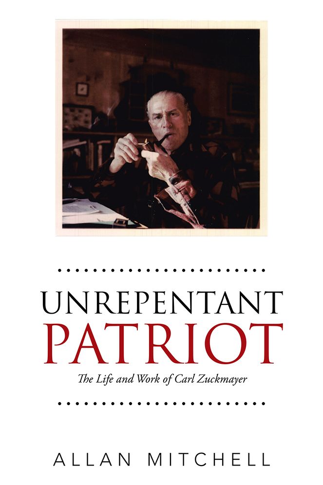 Unrepentant Patriot: The Life and Work of Carl Zuckmayer