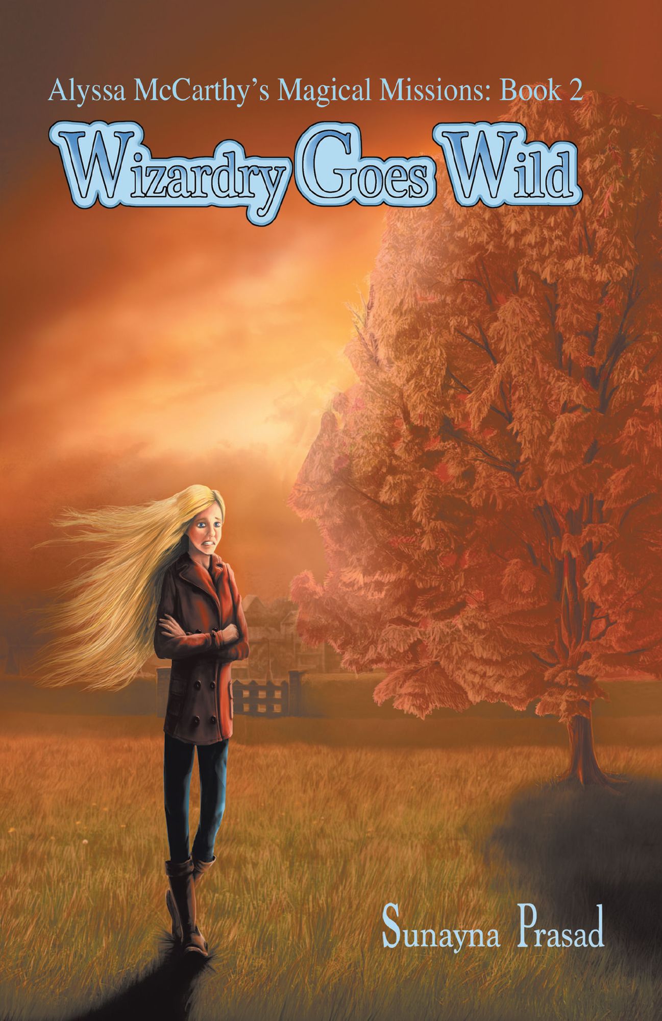 Alyssa Mccarthy's Magical Missions: Book 2: Wizardry Goes Wild