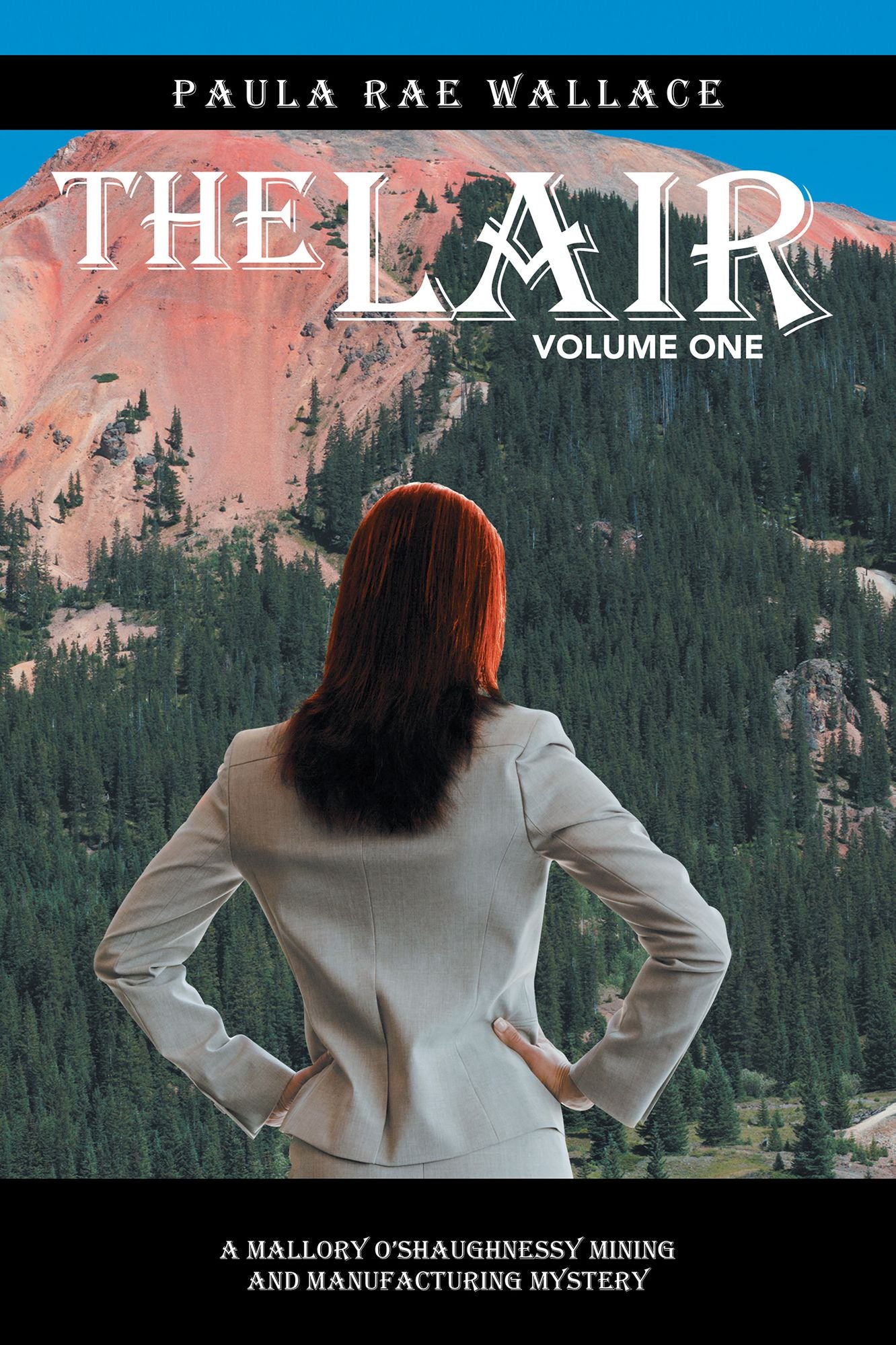 The Lair: A Mallory Oshaughnessy Mining and Manufacturing Mystery: Volume One