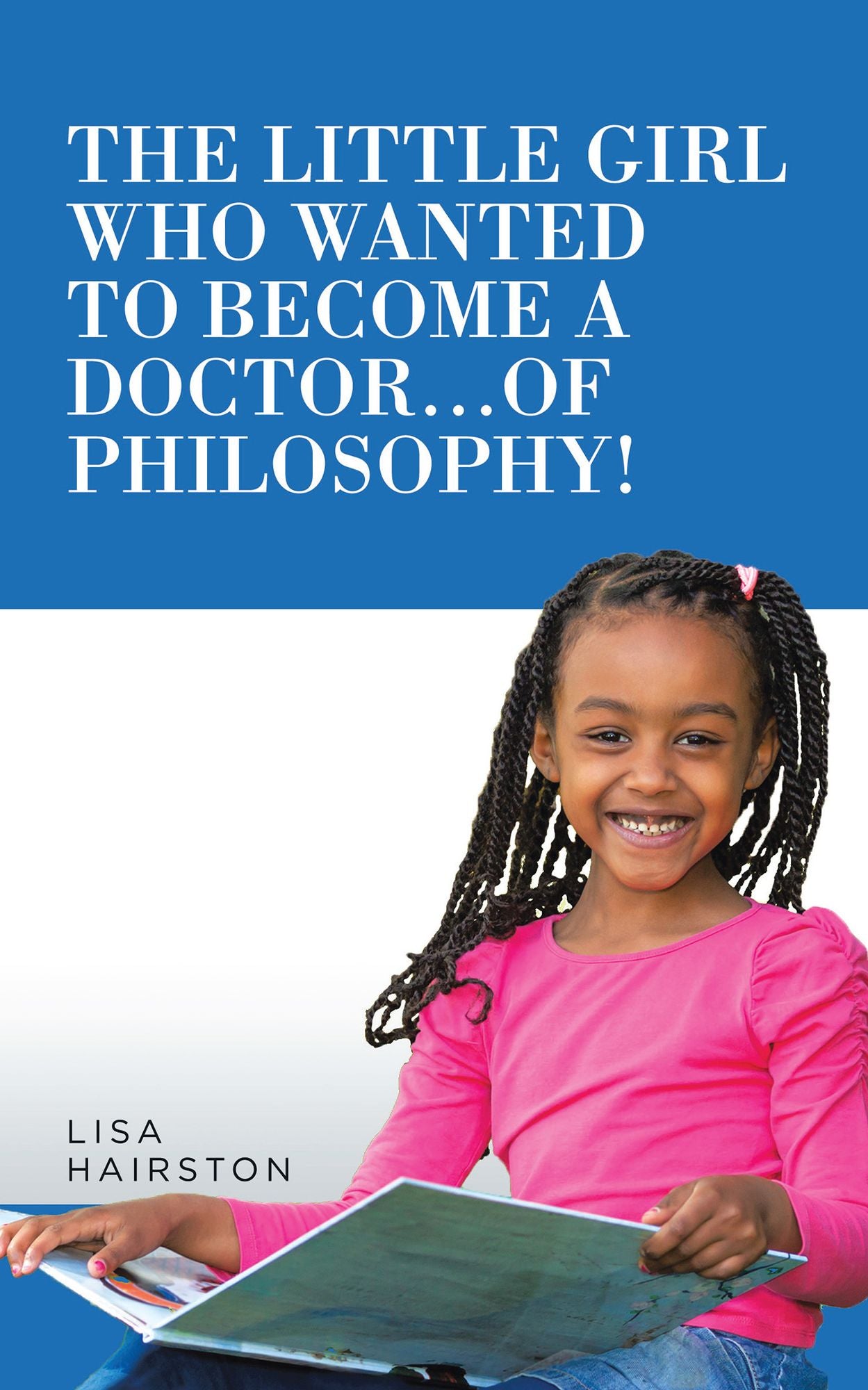 The Little Girl Who Wanted to Become a Doctor...Of Philosophy!