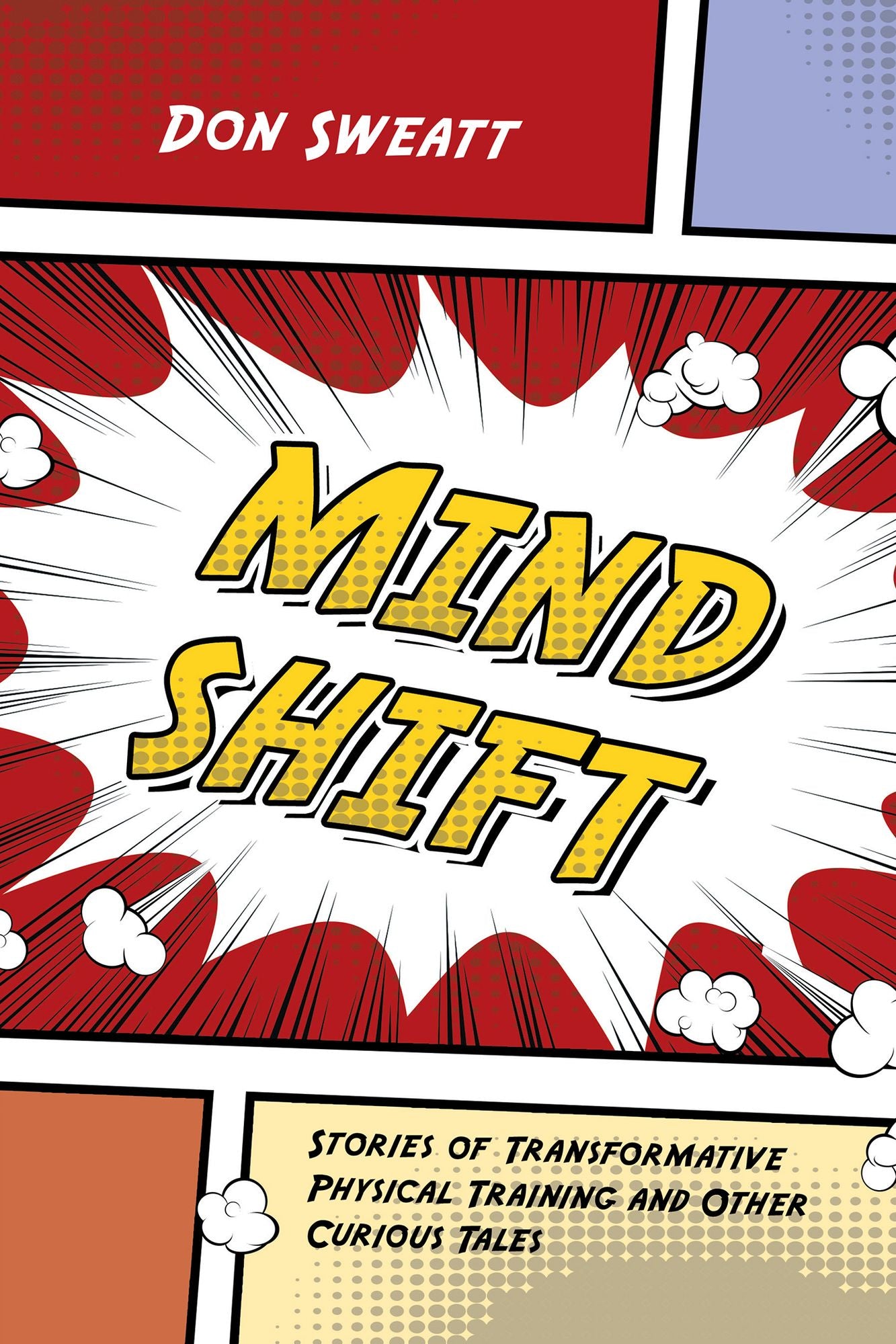 Mind Shift: Stories of Transformative Physical Training and Other Curious Tales