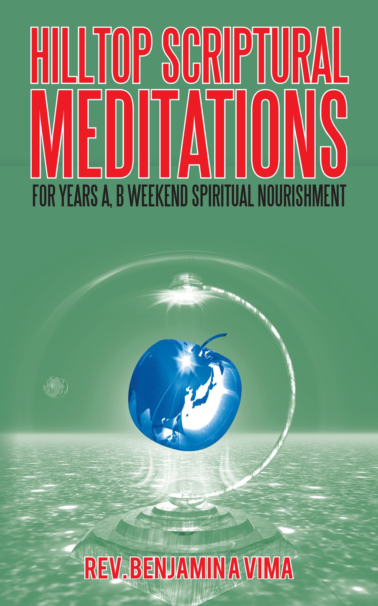 Hilltop Scriptural Meditations: For Years A, B Weekend Spiritual Nourishment