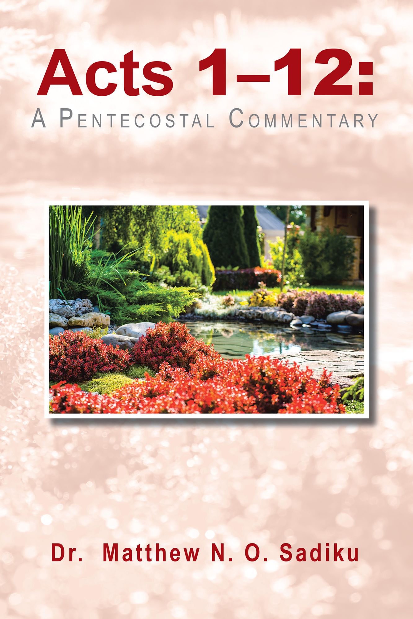 Acts 112:: A Pentecostal Commentary