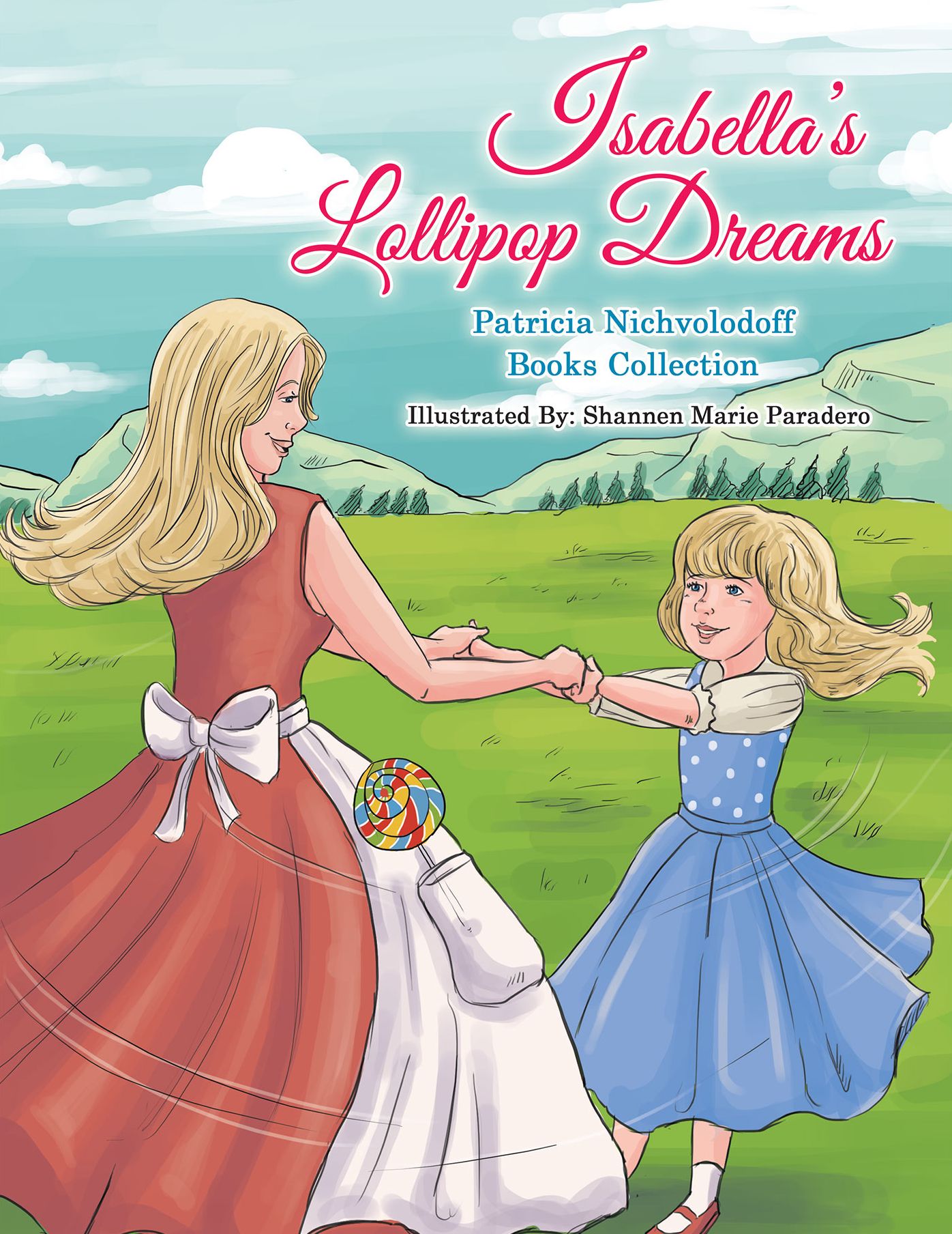 Isabella's Lollipop Dreams: Patricia Nichvolodoff Books Collection