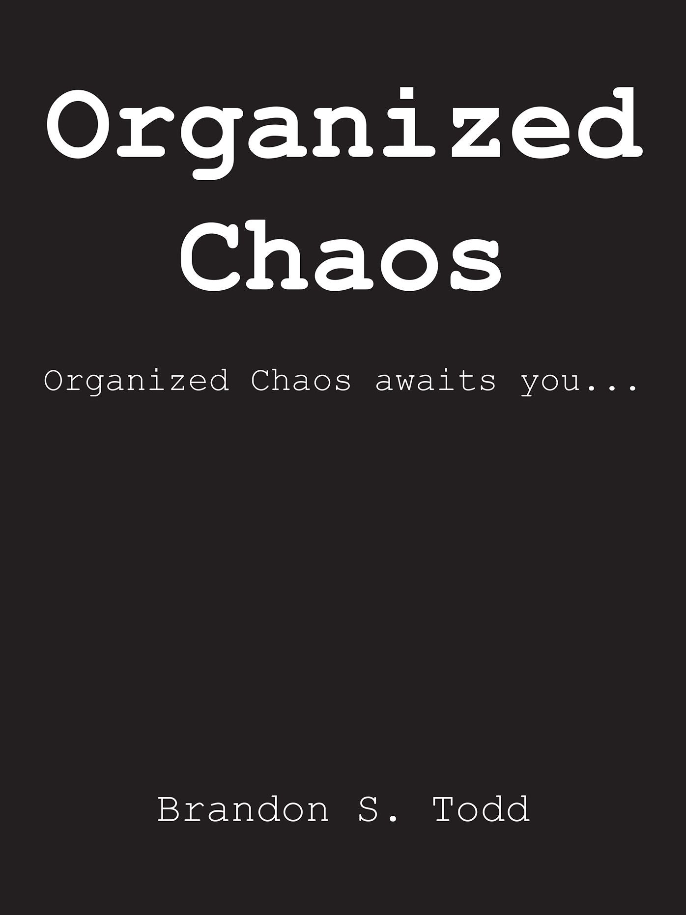 Organized Chaos