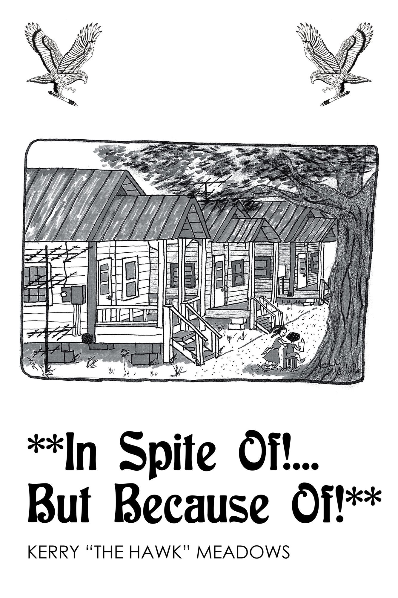 In Spite Of! . . . but Because Of!