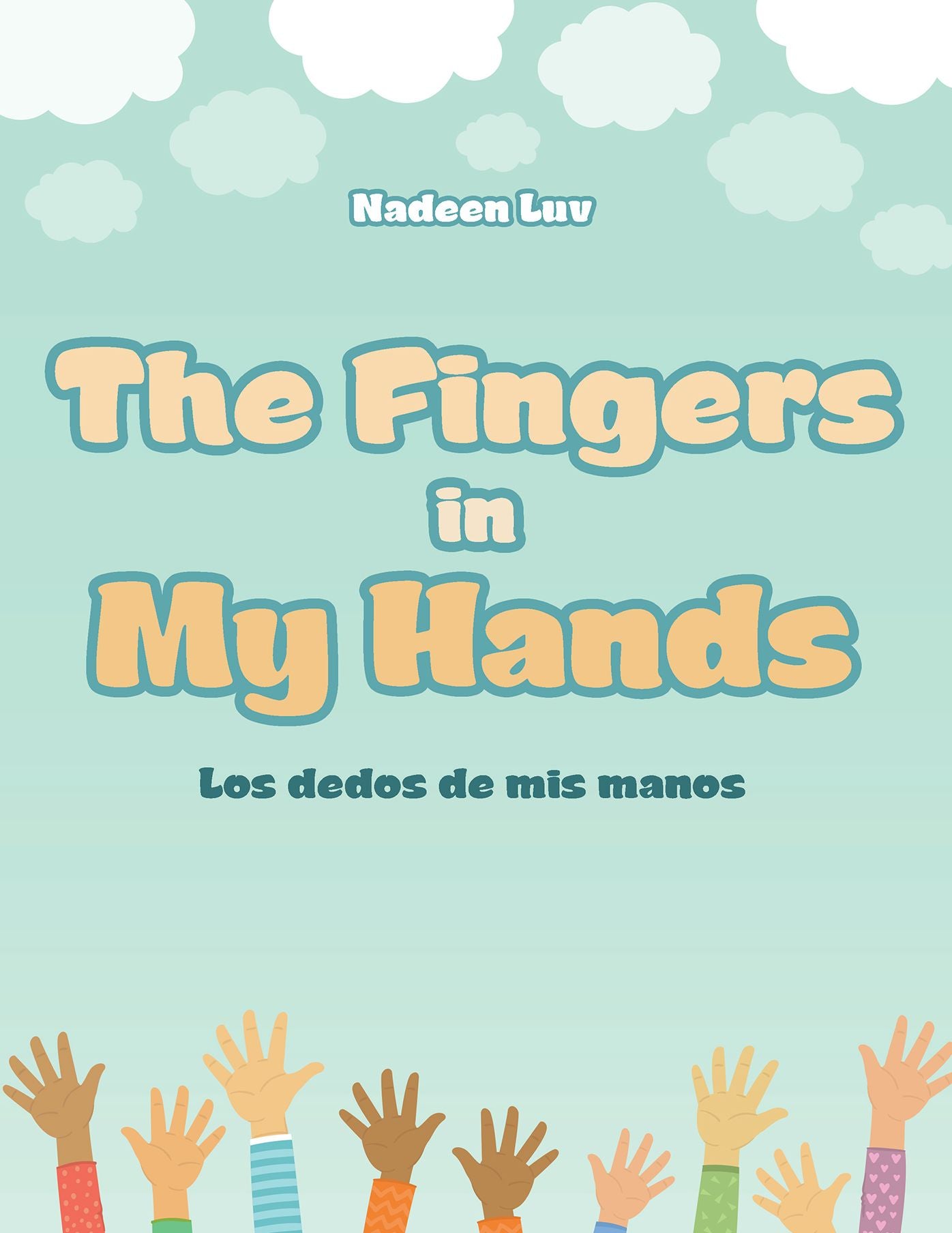 The Fingers in My Hands: Los Dedos De Mis Manos
