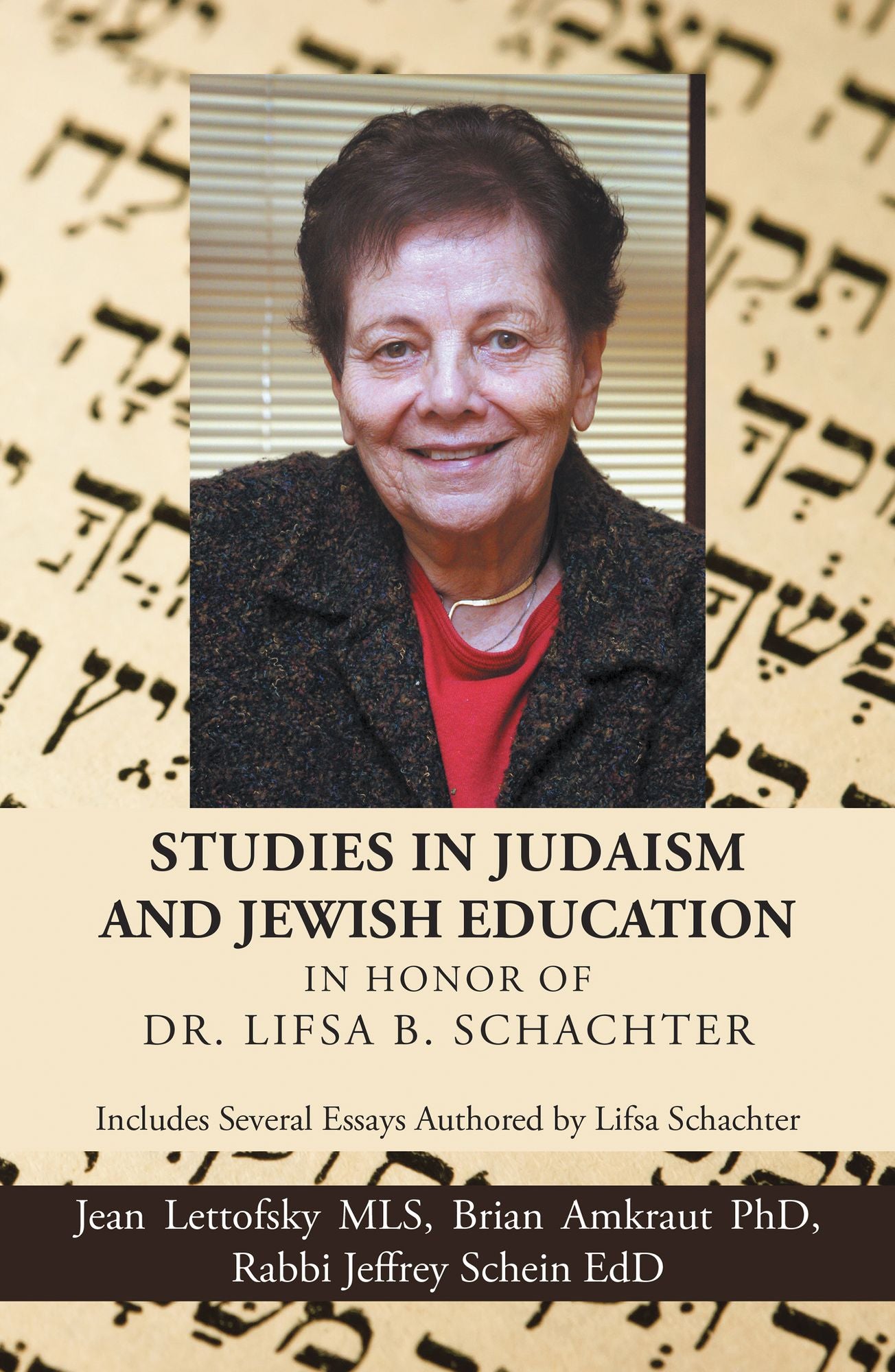 Studies in Judaism and Jewish Education in Honor of Dr. Lifsa B. Schachter: Includes Several Essays Authored by Lifsa Schachter