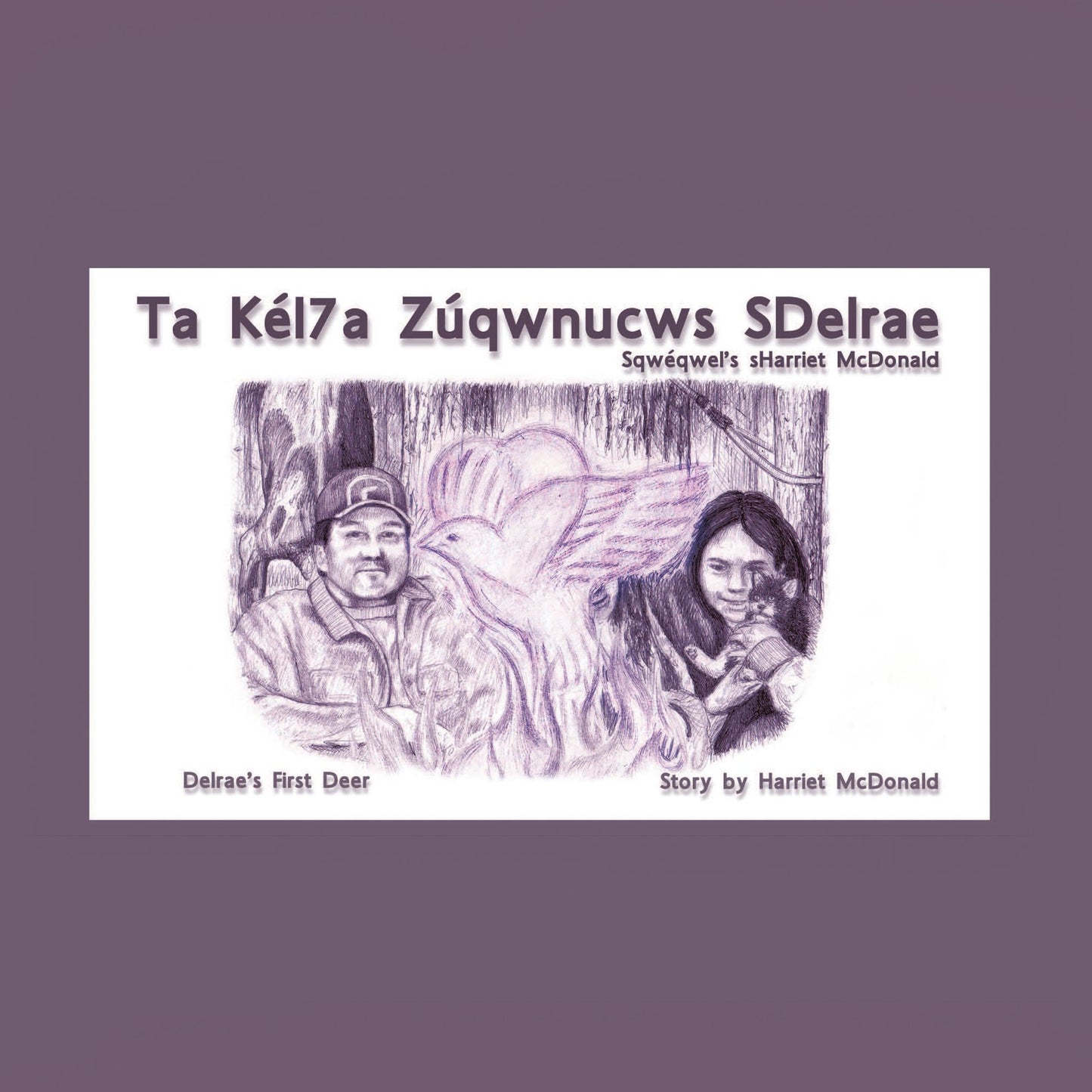 Ta Kél7a Zúqwnucws SDelrae: Delrae's First Deer