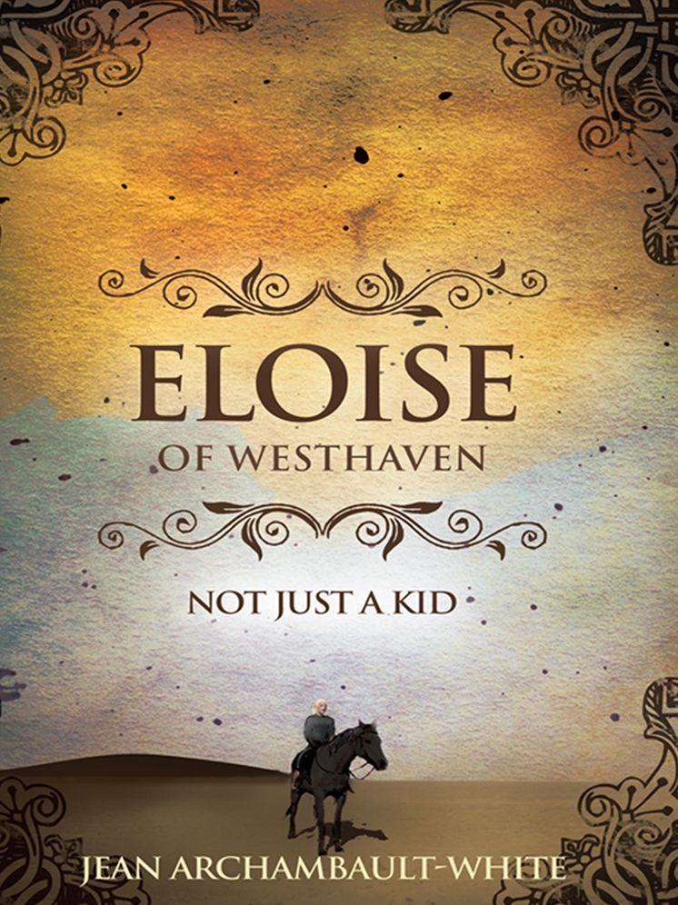 Eloise of Westhaven: Not Just a Kid (Volume 1)