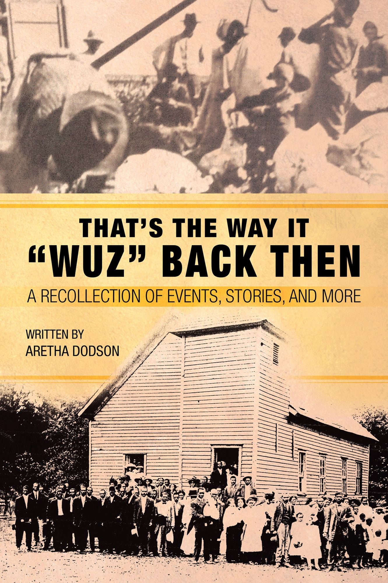 That's the Way It "Wuz" Back Then: A Recollection of Events, Stories, and More
