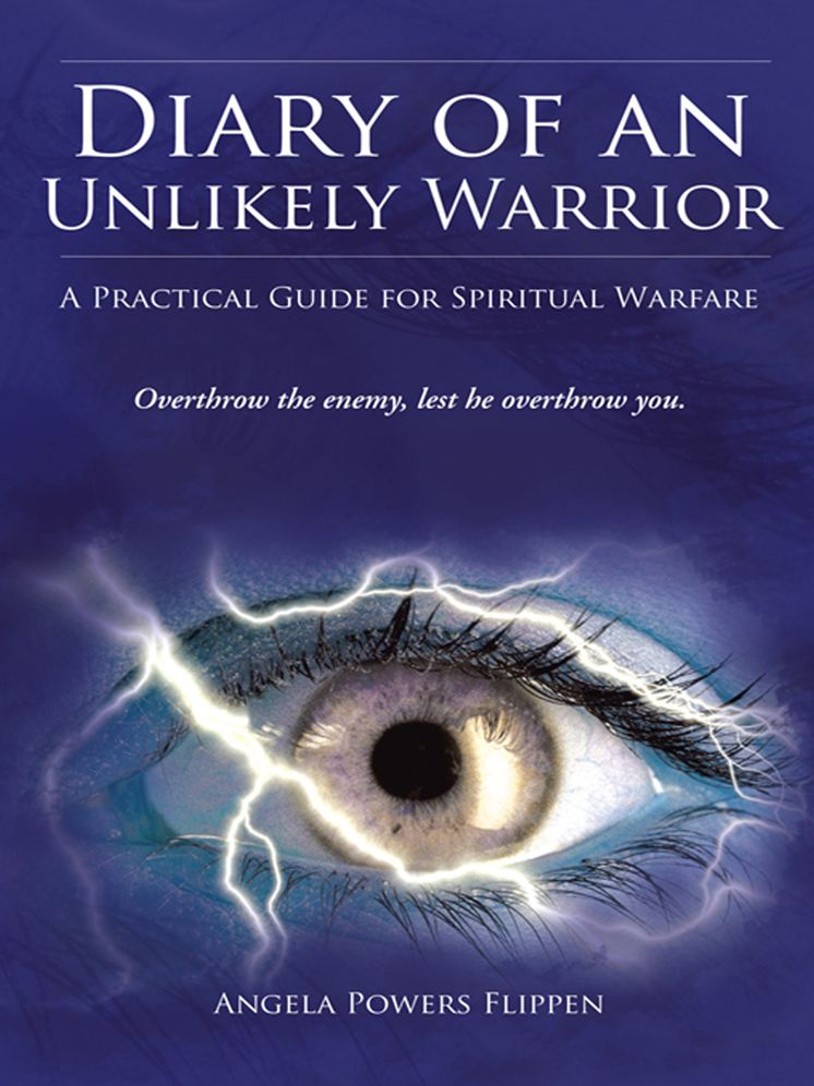 Diary of an Unlikely Warrior: A Practical Guide for Spiritual Warfare