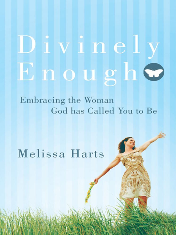 Divinely Enough: Embracing the Woman God has Called You to Be