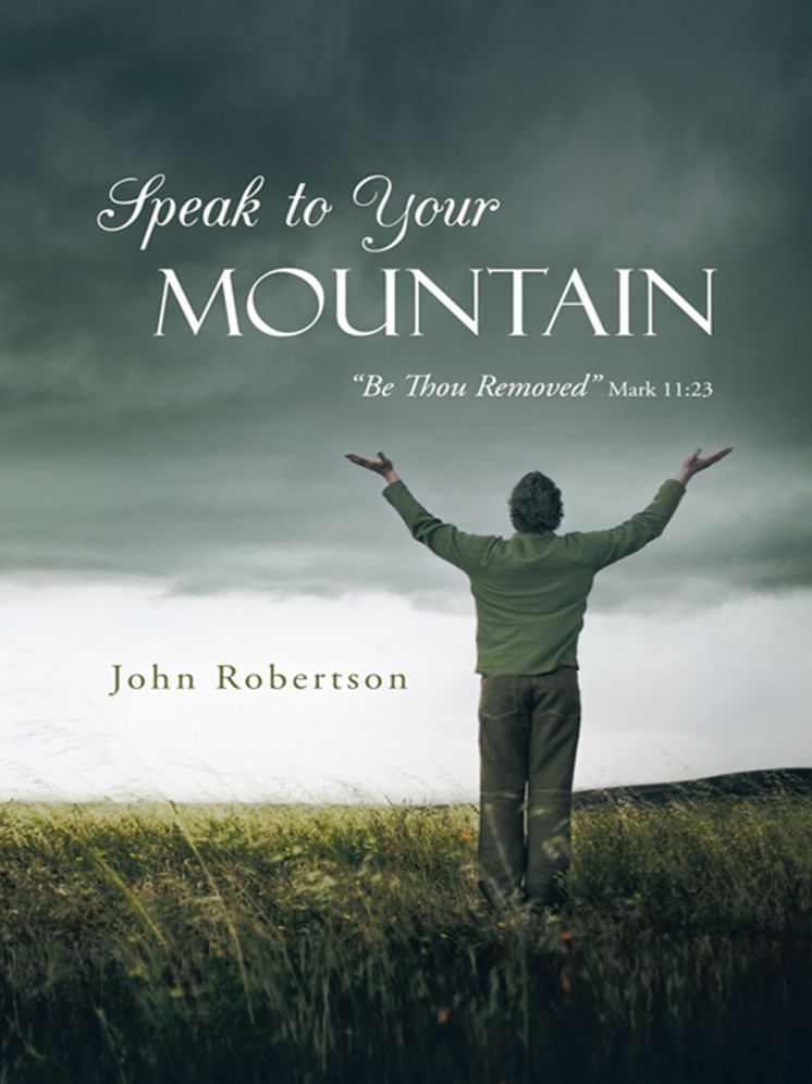 Speak to Your Mountain: Be Thou Removed