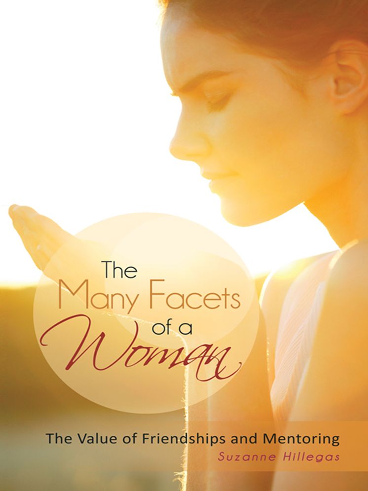The Many Facets of a Woman: The Value of Friendships and Mentoring
