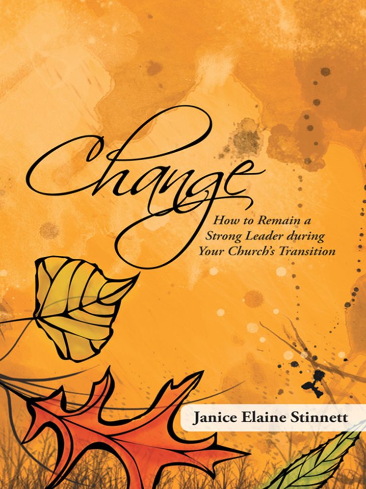Change: How to Remain a Strong Leader during Your Church's Transition