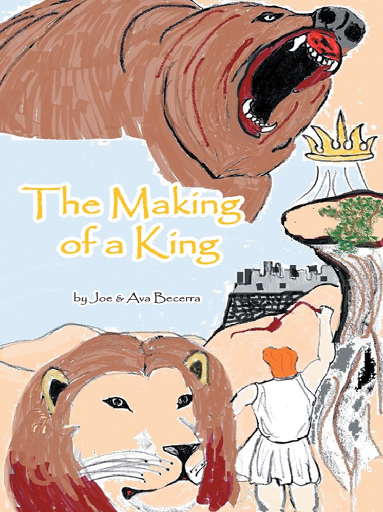 The Making Of A King: A story of David as he grows to be the King of a nation