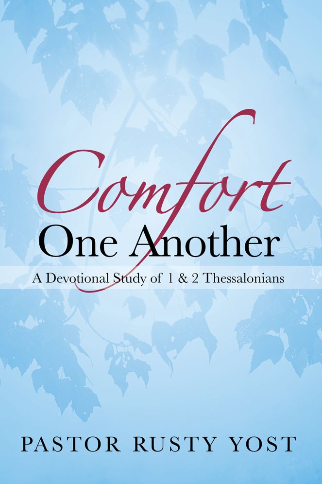 Comfort One Another: A Devotional Study of 1 & 2 Thessalonians
