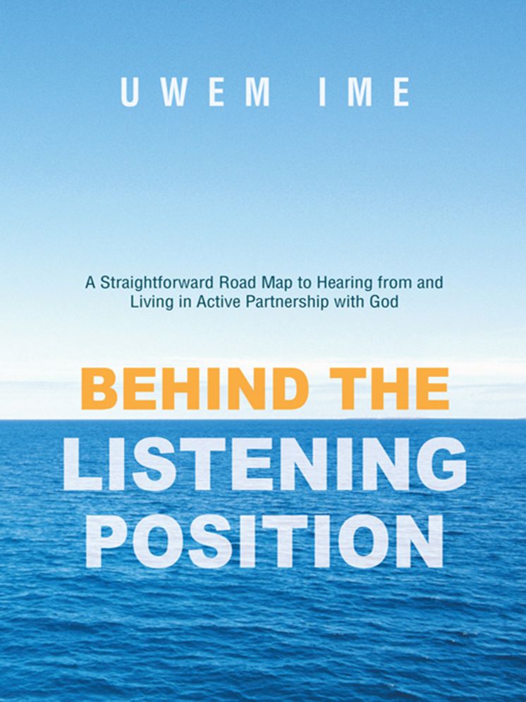 Behind the Listening Position: A Straightforward Road Map to Hearing from and Living in Active Partnership with God