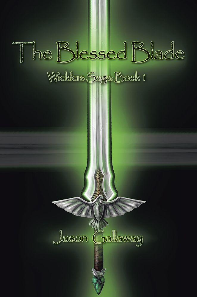 The Blessed Blade: Wielders Saga: Book 1