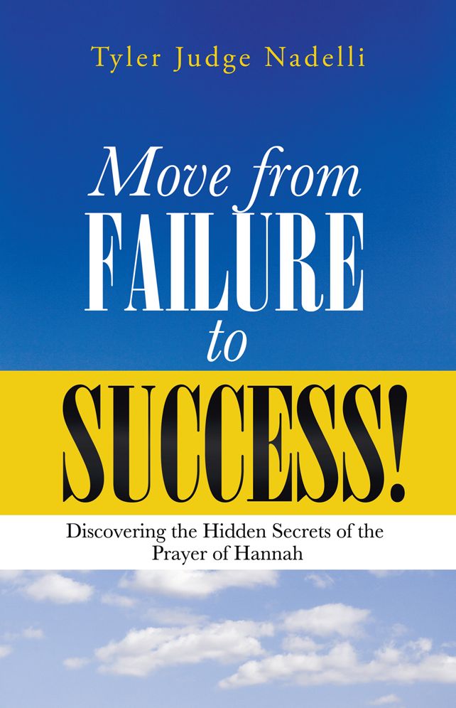 Move from Failure to Success!: Discovering the Hidden Secrets of the Prayer of Hannah