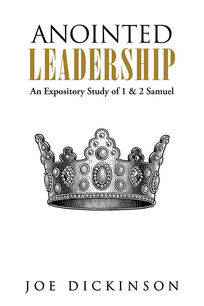Anointed Leadership: An Expository Study of 1 & 2 Samuel