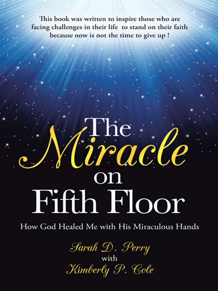 The Miracle on Fifth Floor: How God Healed Me with His Miraculous Hands
