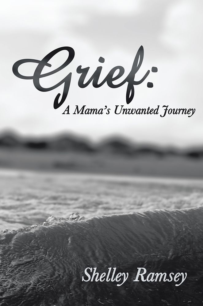 Grief: A Mama's Unwanted Journey