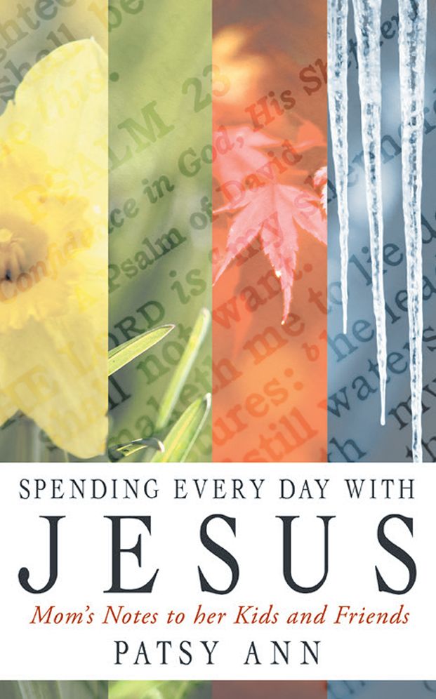 Spending Every Day With Jesus: Mom's Notes to her Kids and Friends