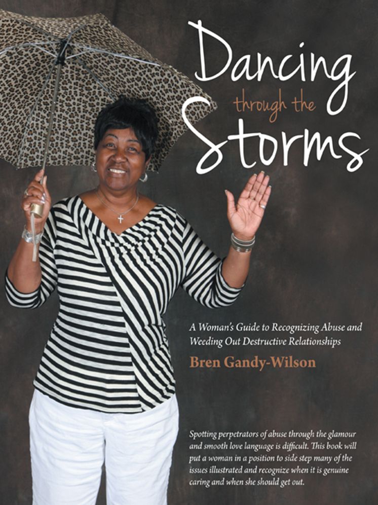 Dancing through the Storms: A Woman's Guide to Recognizing Abuse and Weeding Out Destructive Relationships