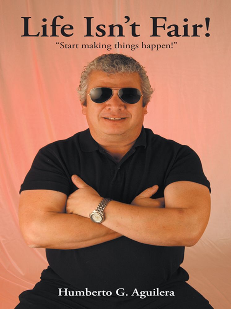 Life Isn't Fair!: "Start making things happen!"