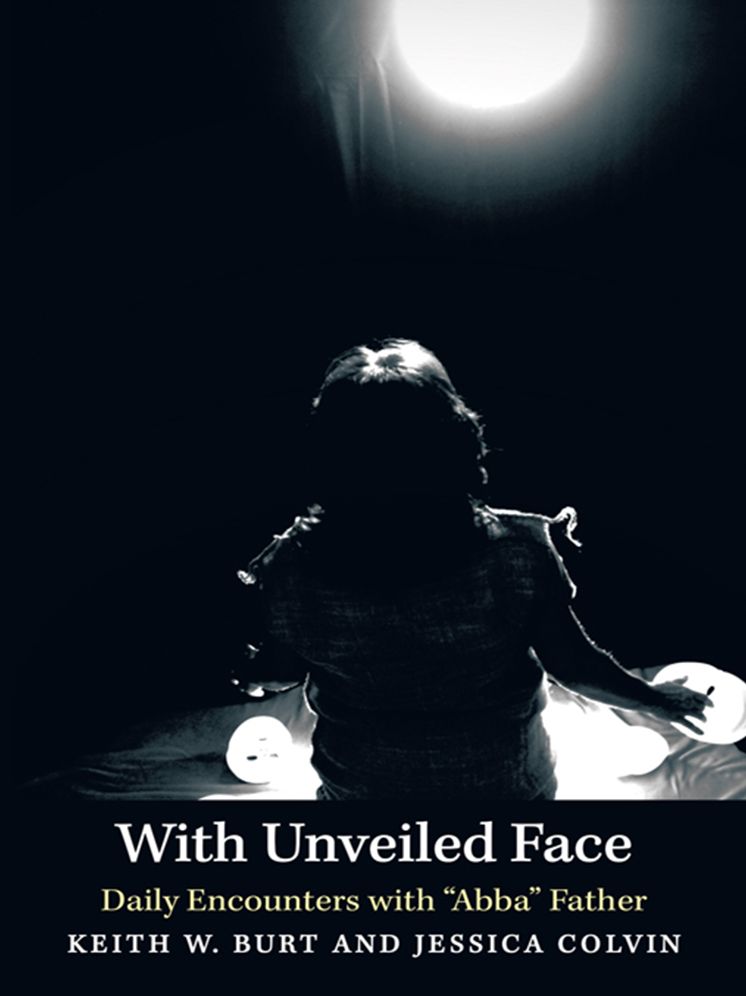 With Unveiled Face: Daily Encounters with "Abba" Father