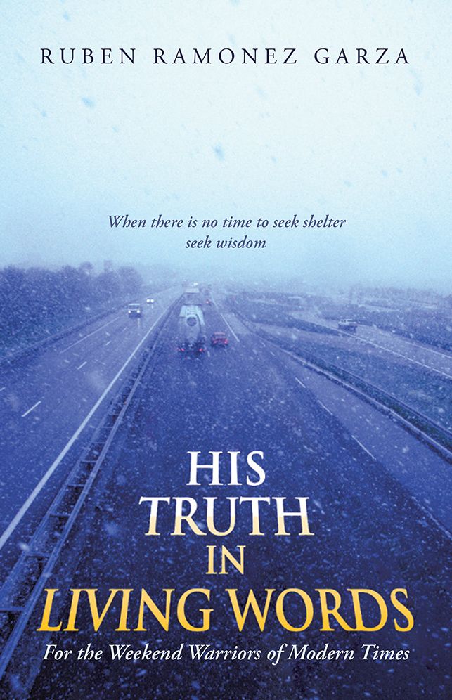 His Truth in Living Words: For the Weekend Warriors of Modern Times