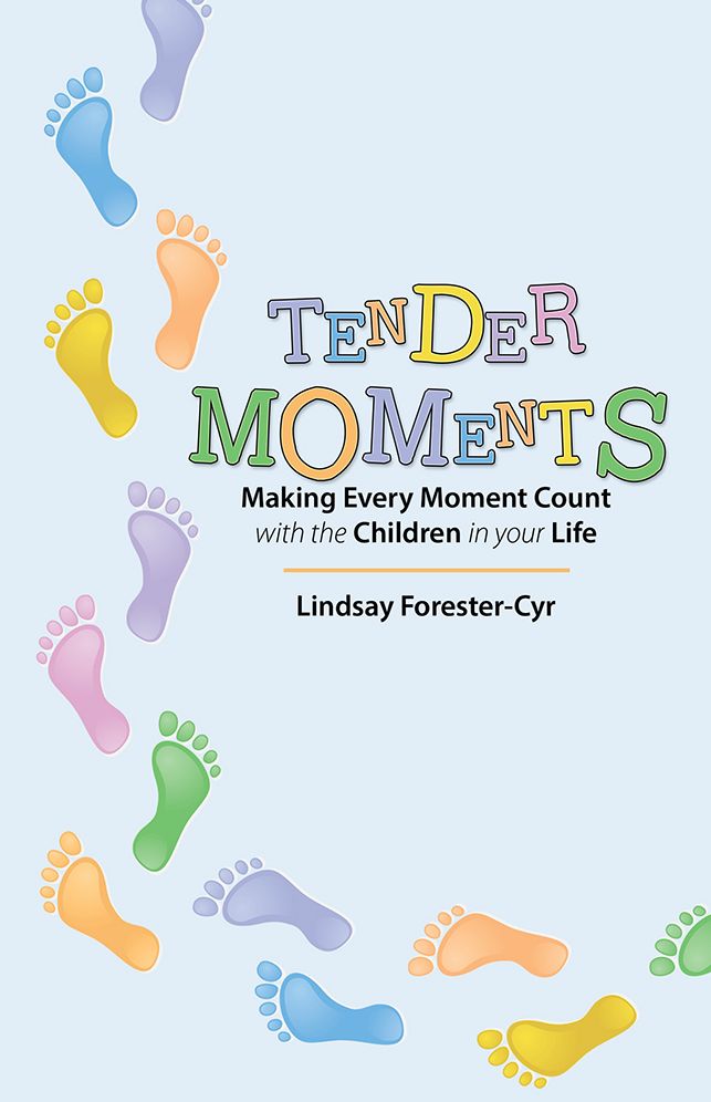 Tender Moments: Making Every Moment Count with the Children in your Life