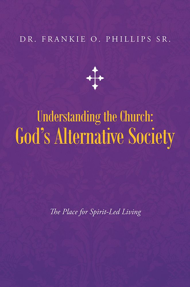 Understanding the Church: God's Alternative Society: The Place for Spirit-Led Living